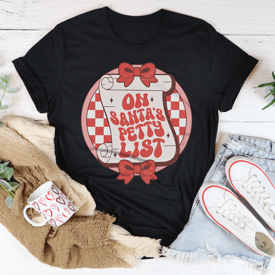 On Santa's Petty List Tee