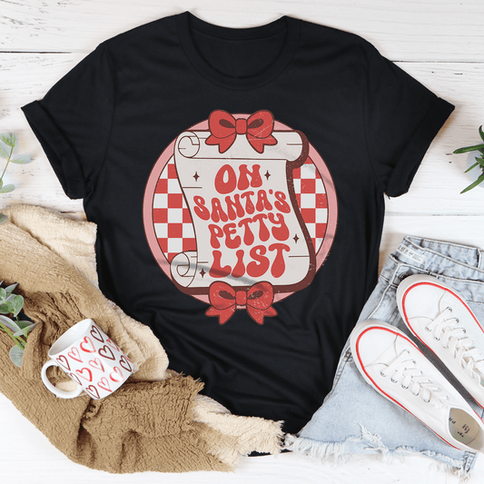 On Santa's Petty List Tee
